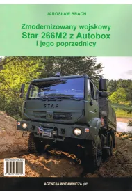 Zmodernizowany wojskowy Star 266M2 z Autobox i jego poprzednicy