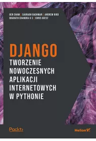 Django. Tworzenie nowoczesnych aplikacji internetowych w Pythonie