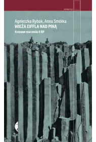 Wie�a Eiffla nad Pin�. Kresowe marzenia II RP