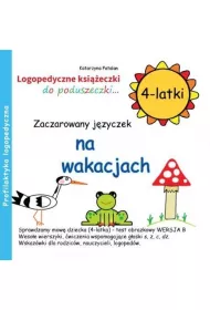 Zaczarowany j�zyczek na wakacjach. Logopedyczne ksi��eczki do poduszeczki. 4-latki