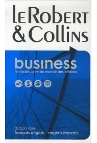 Robert & Collins. Business le vocabulaire du monde des affaires. Francais anglais - anglais francais