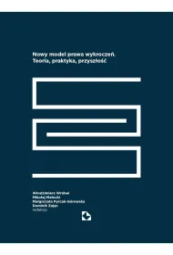 Nowy model prawa wykrocze�. Teoria, praktyka...