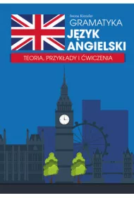 Gramatyka. J�zyk angielski. Teoria oraz przyk�ady u�ycia
