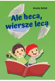 Ale heca, wiersze lec�