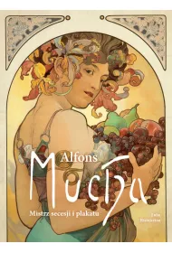 Alfons Mucha. Mistrz secesji i plakatu