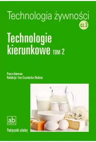 Technolgia ywnoci. Cz 3. Technologie kierunkowe. Tom 2