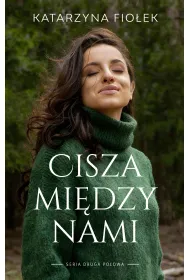 Cisza mi�dzy nami. Seria Druga po�owa. Tom 1