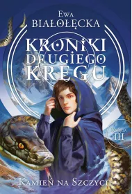 Kamie na szczycie. Kroniki Drugiego Krgu. Tom 3
