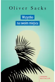 Wszystko na swoim miejscu. Pierwsze mi�o�ci i ostatnie opowie�ci