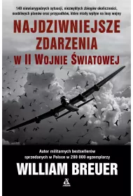 Najdziwniejsze zdarzenia w II wojnie �wiatowej