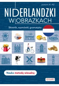 Niderlandzki w obrazkach. S�ownik, rozm�wki, gramatyka. Poziom A1-A2