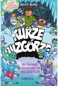 Na ratunek zamarzni�tym wiewi�rkom. Seria Kurze wzg�rze. Tom 2