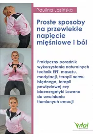 Proste sposoby na przewlek�e napi�cie mi�niowe i b�l