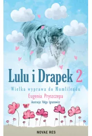 Wielka wyprawa do Mumlilendu. Lulu i Drapek. Tom 2