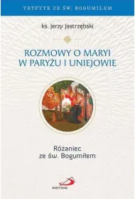 Rozmowy o Maryi w Pary�u i Uniejowie
