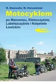 Motocyklem po Mazowszu, Kielecczy�nie...