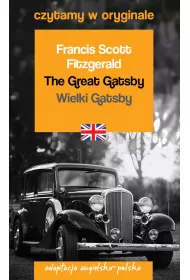 The Great Gatsby. Wielki Gatsby. Adaptacja angielsko-polska. Czytamy w oryginale