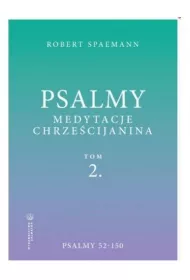Psalmy. Medytacje chrze�cijanina. Tom 2. Psalmy 52-150