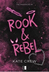 Rook & Rebel. Seria The Mavericks. Tom 1