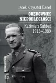 Or�downik niepodleg�o�ci. Kazimierz Sabbat 1913-19