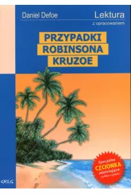 Przypadki Robinsona Kruzoe. Lektura z opracowaniem i streszczeniem