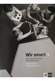 Wir smart 3. J�zyk niemiecki dla klasy VI szko�y podstawowej. Zeszyt �wicze�. Wersja podstawowa