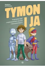 Tymon i ja. Propozycje zaj z wykorzystaniem narracji i tworzenia historii