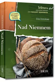 Nad Niemnem. Wydanie z opracowaniem i streszczeniem