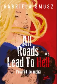 Powrt do nieba. All Roads Lead to Hell. Tom 2