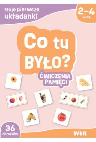 Moje pierwsze uk�adanki Co tu by�o? �wiczenia pami�ci