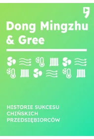 eBook Dong Mingzhu & Gree. Historie sukcesu chiskich przedsibiorcw mobi epub