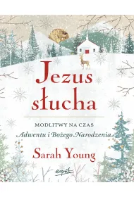 Jezus s�ucha. Modlitwy na czas Adwentu i Bo�ego Narodzenia