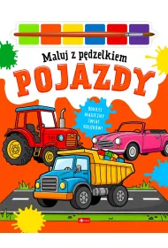 Pojazdy. Dla ch�opc�w.  Maluj p�dzelkiem