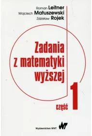 Zadania z matematyki wy�szej. Cz�� 1