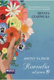 Apetyt na �ycie. Kornelia od serca (Du�e Litery)
