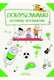 Dorysowanki. Rozwijaj wyobra�ni� (zielony) *