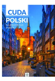 Cuda Polski. Najpi�kniejsze miasta