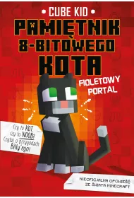 Fioletowy portal. Minecraft. Pamitnik 8-bitowego kota. Tom 7