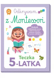 Odkrywam z Montessori. Teczka 5-latka