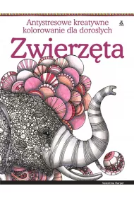 Zwierz�ta. Antystresowe kreatywne kolorowanie dla doros�ych Kolorowanka antystresowa. Kolorowanka dla doros�ych