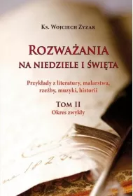 Rozwa�ania na niedziele i �wi�ta. Tom II
