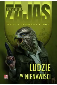 Ludzie w nienawi�ci. Trylogia grobia�ska. Tom 1