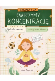 Szkoa i ja. wiczymy koncentracj