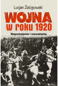 Wojna w roku 1920. Wspomnienia i rozwa�ania
