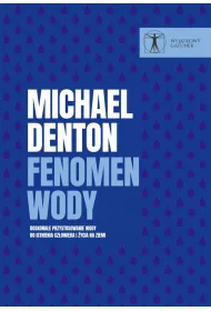 Fenomen wody. Doskona�e przystosowanie wody do istnienia cz�owieka i �ycia na ziemi