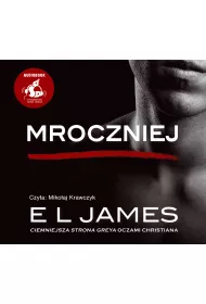 Audiobook Mroczniej. Ciemniejsza strona Greya. Pi��dziesi�t twarzy Greya oczami Christiana. Tom 4