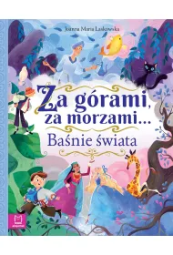Za g�rami, za morzami… Ba�nie �wiata
