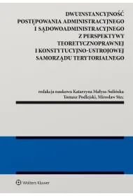Dwuinstancyjno�� post�powania administracyjnego i s�dowoadministracyjnego z perspektywy pozycji kons