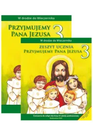 W drodze do Wieczernika. Przyjmujemy Pana Jezusa. Podr�cznik i �wiczenia do religii dla klasy 3 szko�y podstawowej