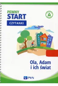 Pewny start. �wiat wok� mnie. Czytanki Ola, Adam i ich �wiat